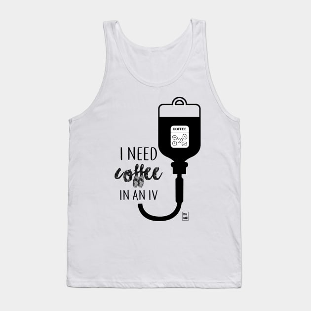 I need coffee in an IV Tank Top by Gabi Veiga